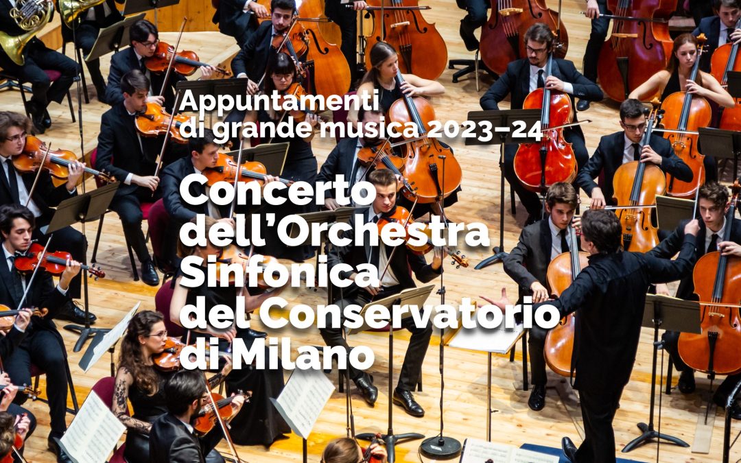 Concerto dell’Orchestra Sinfonica del Conservatorio di Milano